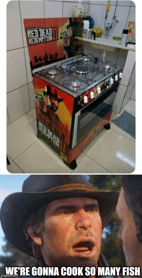 ARTHUR GETS A NEW COOK STOVE | WE'RE GONNA COOK SO MANY FISH | image tagged in red dead redemption 2 meme,red dead redemption,oven | made w/ Imgflip meme maker