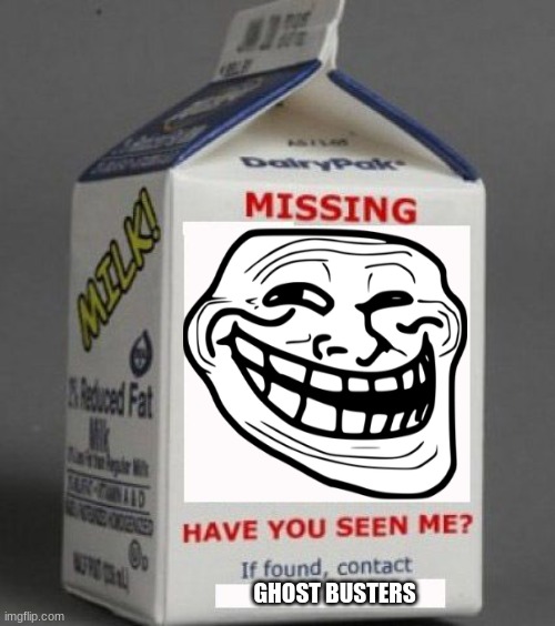 goblin gets the milk | GHOST BUSTERS | image tagged in milk carton,goblin,ghost busters,funny | made w/ Imgflip meme maker
