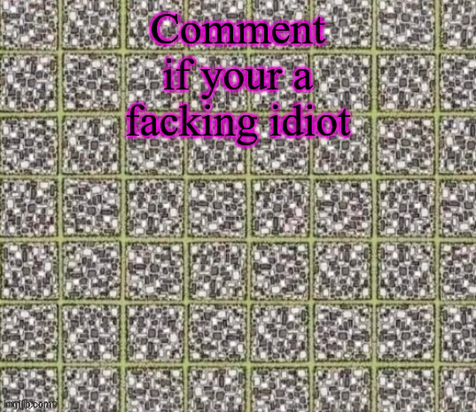 (edit: you're*) | Comment if your a facking idiot | image tagged in find the curved line or die | made w/ Imgflip meme maker