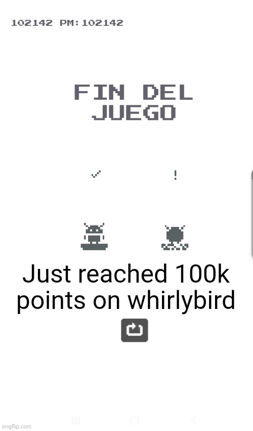 Just reached 100k points on whirlybird | made w/ Imgflip meme maker