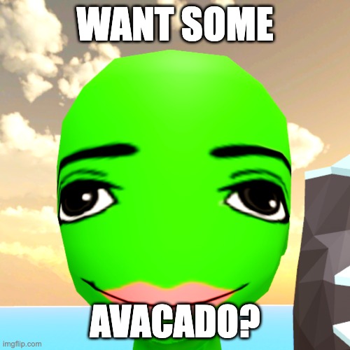 roblox meme | WANT SOME; AVACADO? | image tagged in funny,roblox meme,roblox,troll | made w/ Imgflip meme maker