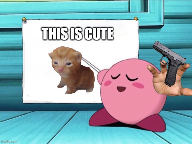 kirby sign | THIS IS CUTE | image tagged in kirby sign | made w/ Imgflip meme maker
