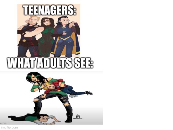 Teens get so much hate | image tagged in thor,loki | made w/ Imgflip meme maker