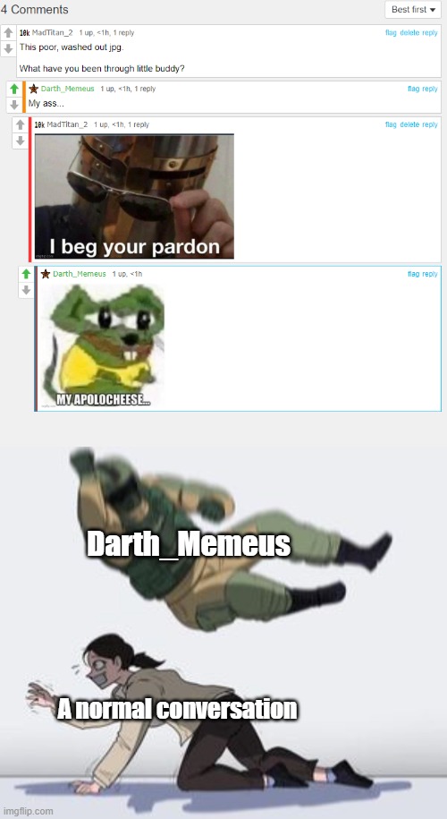 A completely normal conversation | Darth_Memeus; A normal conversation | image tagged in normal conversation,imgflip users,rainbow six siege | made w/ Imgflip meme maker