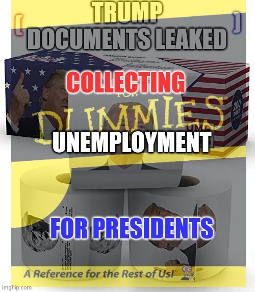 How to Collect unemployment - Trump Documents Leaked | COLLECTING; UNEMPLOYMENT; FOR PRESIDENTS | image tagged in fbi,donald,trump,spy,confidential,classified | made w/ Imgflip meme maker