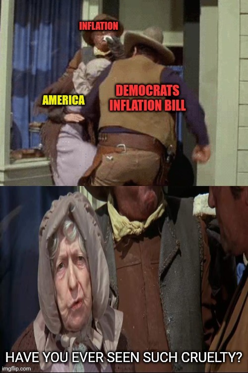 Blazing Inflation | image tagged in blazing saddles,inflation,democrats,bill,economy,crash | made w/ Imgflip meme maker