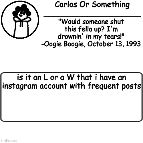balls | is it an L or a W that i have an instagram account with frequent posts | made w/ Imgflip meme maker