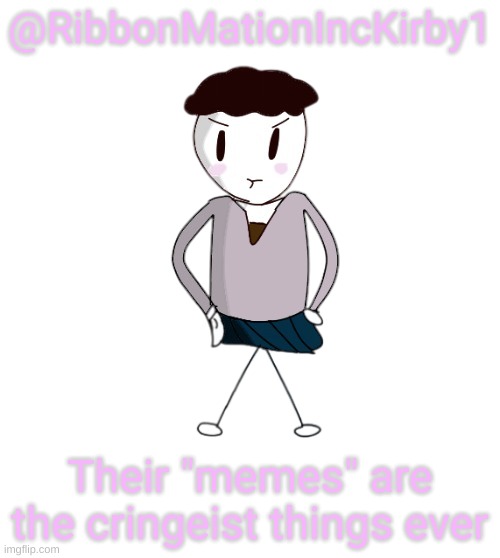 Carlos natsuki | @RibbonMationIncKirby1; Their "memes" are the cringeist things ever | image tagged in carlos natsuki | made w/ Imgflip meme maker