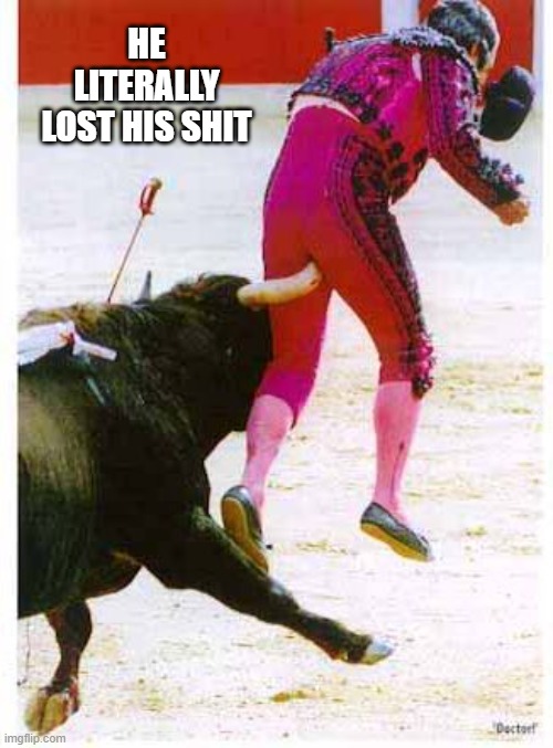 Horny Shit |  HE LITERALLY LOST HIS SHIT | image tagged in bullhorn swaggled | made w/ Imgflip meme maker