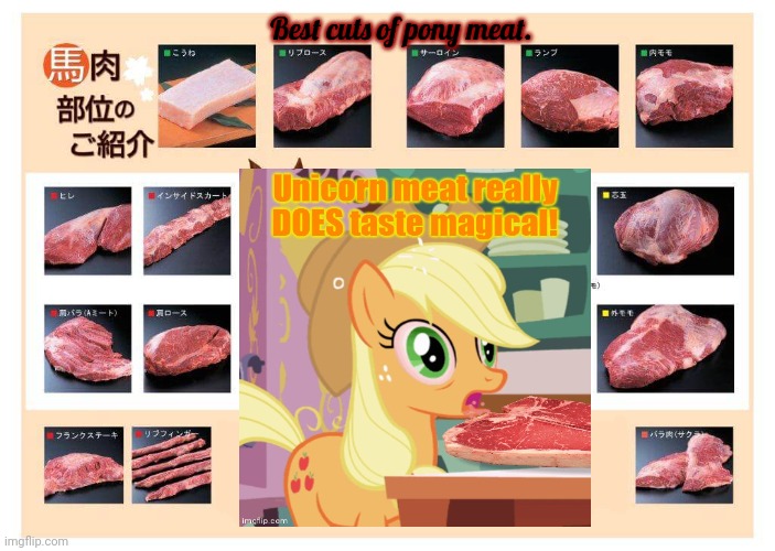 Get your free meat before it's all gone | Best cuts of pony meat. | image tagged in free,pony,meat,nom nom nom | made w/ Imgflip meme maker