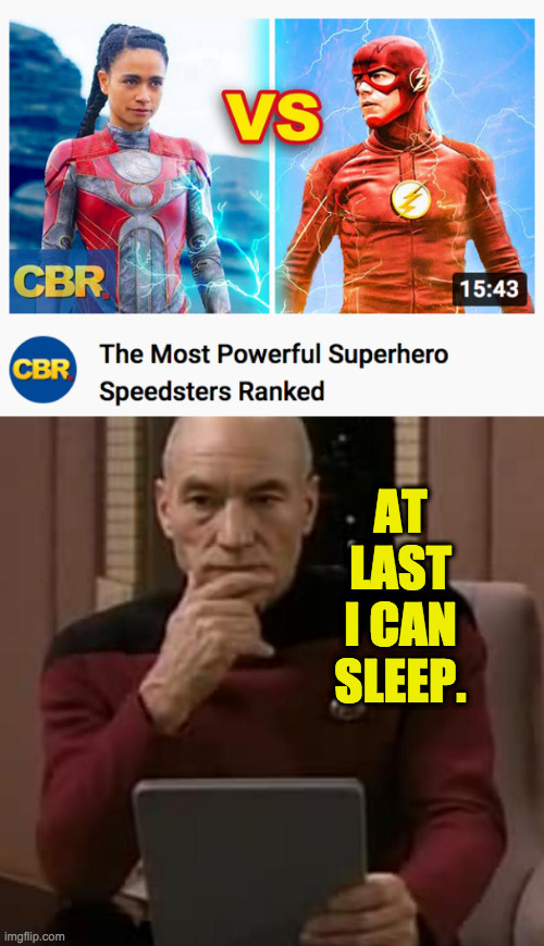 God bless you, CBR. | AT LAST I CAN SLEEP. | image tagged in picard thinking,memes | made w/ Imgflip meme maker