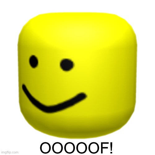 OOOOOOOOF | OOOOOF! | image tagged in oooooooof | made w/ Imgflip meme maker