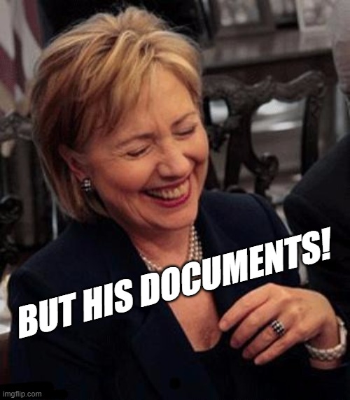 BUT HIS DOCUMENTS! | BUT HIS DOCUMENTS! | image tagged in hillary lol,conservative hypocrisy,but,hillary emails,scumbag republicans,hypocritical | made w/ Imgflip meme maker