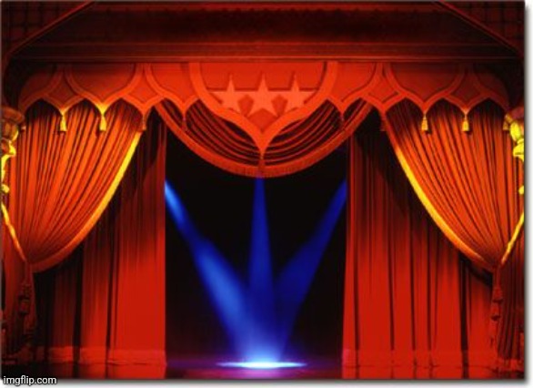 Stage Curtains | image tagged in stage curtains | made w/ Imgflip meme maker