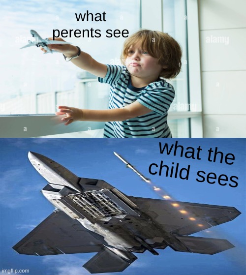 what parents see | what perents see; what the child sees | image tagged in meme | made w/ Imgflip meme maker