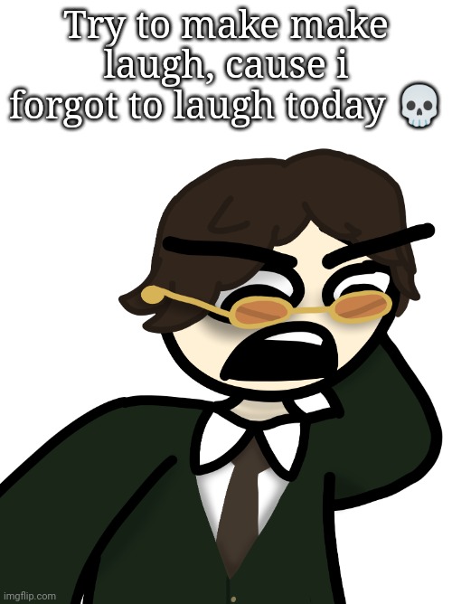Try to make make laugh, cause i forgot to laugh today 💀 | image tagged in annoyed harlemascht | made w/ Imgflip meme maker