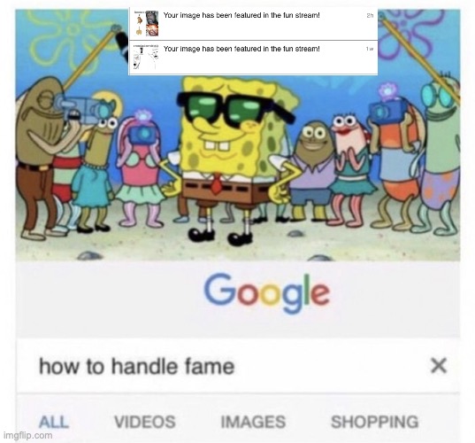 When your memes are featured | image tagged in how to handle fame | made w/ Imgflip meme maker