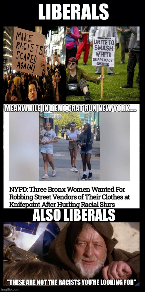 Liberal hypocrisy | LIBERALS; ALSO LIBERALS | image tagged in black background,memes,new york city,racism,no racism,political meme | made w/ Imgflip meme maker