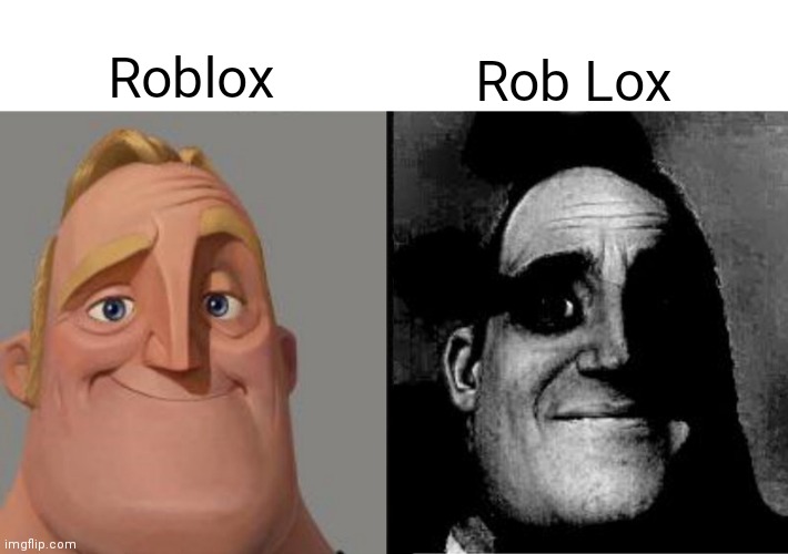 Roblox; Rob Lox |  Roblox; Rob Lox | image tagged in mr incredible uncanny,roblox,rob lox,memes,meme,dank memes | made w/ Imgflip meme maker