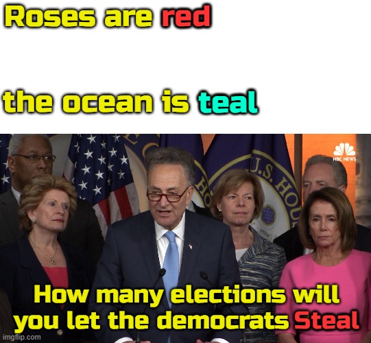 Lie, cheat, steal it's the democrat way. When you're low on votes just let the dead vote you into power. | red; teal; Steal | image tagged in memes,democrats | made w/ Imgflip meme maker