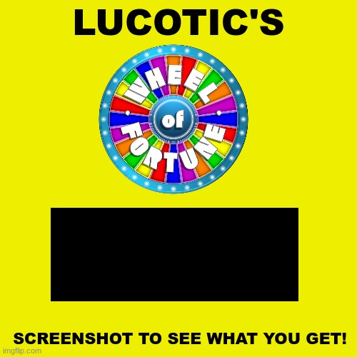LUCOTIC'S WHEEL OF FORTUNE! Blank Meme Template
