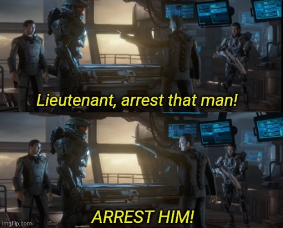 Lieutenant arrest that man two panels | image tagged in lieutenant arrest that man two panels | made w/ Imgflip meme maker