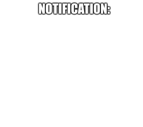 High Quality notification Blank Meme Template