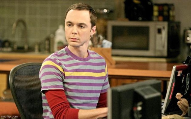 Sheldon Big Bang Theory  | image tagged in sheldon big bang theory | made w/ Imgflip meme maker