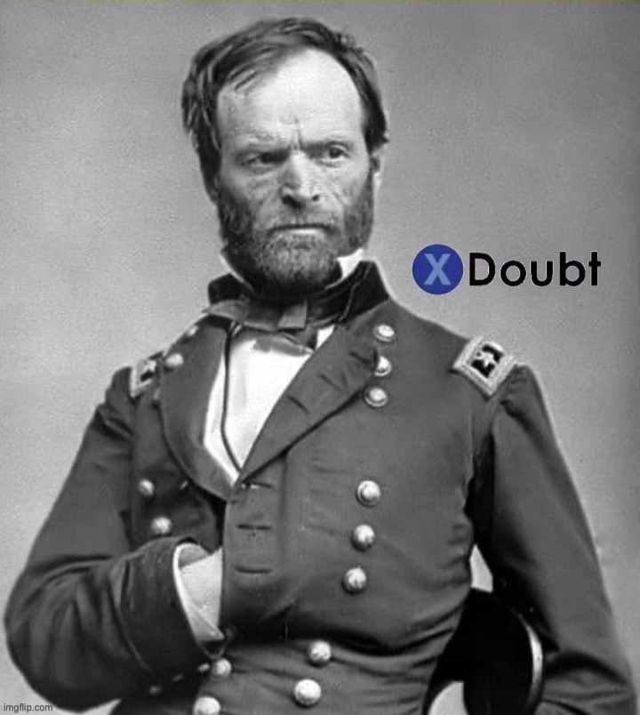 General Sherman X Doubt | image tagged in general sherman x doubt | made w/ Imgflip meme maker