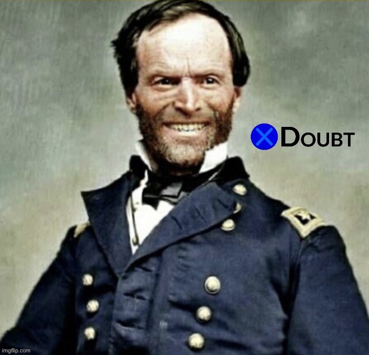 General Sherman X Doubt | image tagged in general sherman x doubt | made w/ Imgflip meme maker