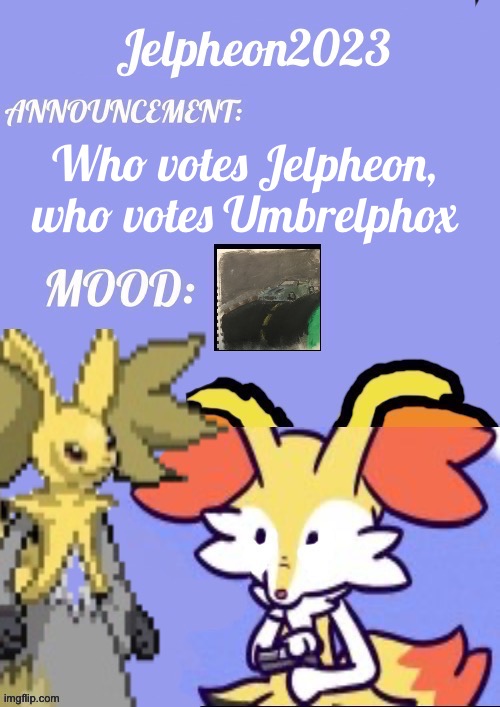 Yes | Who votes Jelpheon, who votes Umbrelphox | image tagged in jelpheon2023 anouncement template | made w/ Imgflip meme maker