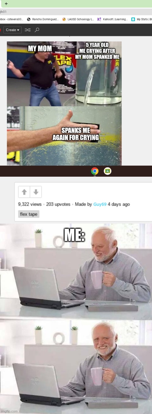 That painful moment when a repost of your meme gets more views and upvotes, | ME: | image tagged in memes,hide the pain harold | made w/ Imgflip meme maker