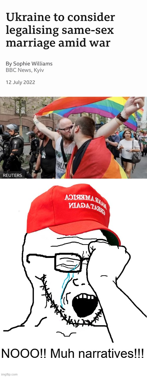 the lgbt don't have to be pestered by cucks for supporting ukraine anymore :) | NOOO!! Muh narratives!!! | image tagged in ukraine | made w/ Imgflip meme maker