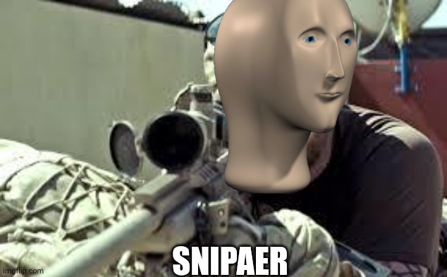American Sniper | SNIPAER | image tagged in american sniper | made w/ Imgflip meme maker