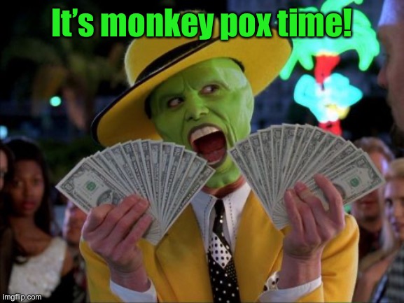 Money Money Meme | It’s monkey pox time! | image tagged in memes,money money | made w/ Imgflip meme maker