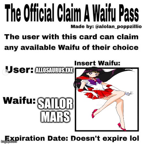my first image in a stream that isn't the fun stream | ALLOSAURUS.EXE; SAILOR MARS | image tagged in official claim a waifu pass | made w/ Imgflip meme maker