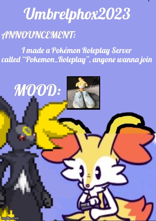 Pokemon_Roleplay | I made a Pokémon Roleplay Server called “Pokemon_Roleplay”, anyone wanna join | image tagged in umbrelphox2023 announcement template | made w/ Imgflip meme maker