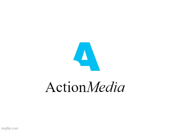 Action Media's logo | A; Action; Media | image tagged in memes,logo | made w/ Imgflip meme maker