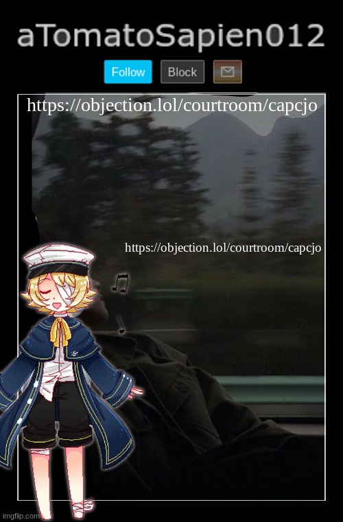 aTomatoSapien012 | https://objection.lol/courtroom/capcjo; https://objection.lol/courtroom/capcjo | image tagged in atomatosapien012 | made w/ Imgflip meme maker