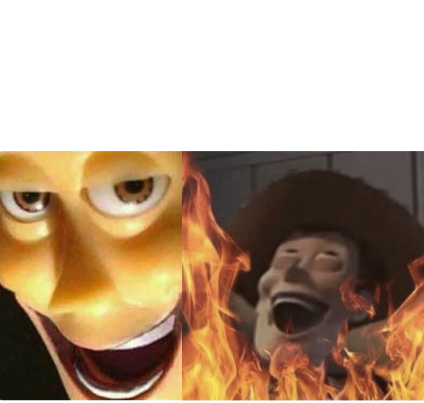 High Quality Fire Woody Blank Meme Template