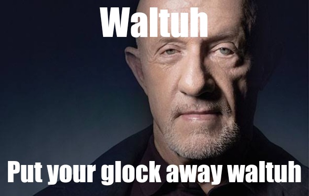 Kid Named | Waltuh Put your glock away waltuh | image tagged in kid named | made w/ Imgflip meme maker