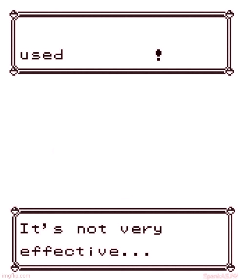 High Quality It's not very effective Blank Meme Template