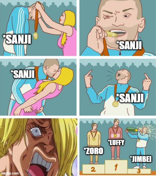 Sanji is no. 4 |  *SANJI; *SANJI; *SANJI; *SANJI; *LUFFY; *ZORO; *JIMBEI | image tagged in 3rd place celebration,one peice memes,sanji memes,sanji no 4 memes,4th place celebration,straw hat memes | made w/ Imgflip meme maker