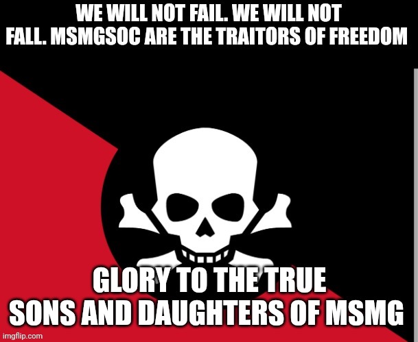 GLORY TO THE TRUE SONS AND DAUGHTERS OF MSMG | made w/ Imgflip meme maker