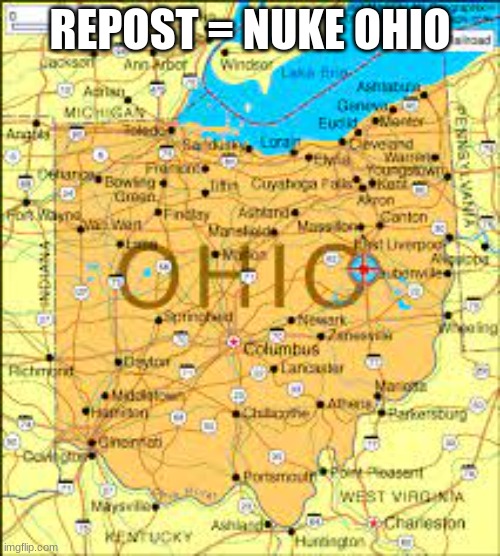REPOST = NUKE OHIO | made w/ Imgflip meme maker