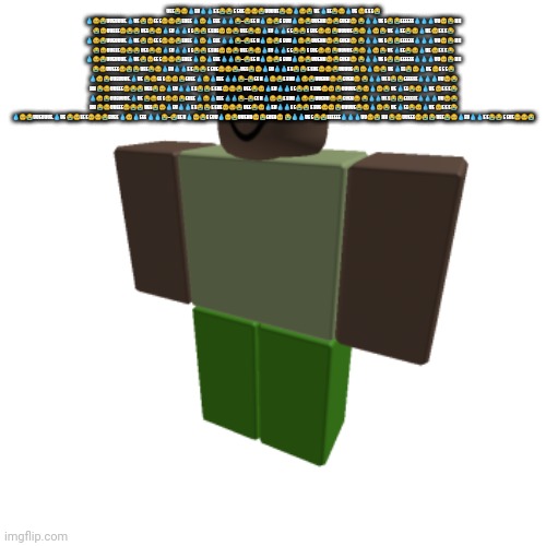 Roblox oc | UEE😭🥺💧EU💧💧E E😭😭 E EUE🥺🥺😭UUUUE😭🥺💧🥺😭 UE 💧EE😭🥺💧UE 🥺E E E😭 💧🥺😭UUEUUUE.💧UE 😭🥺EE E🥺🥺😭EUEE 💧🥺💧EEE 💧💧😭–😭EE H💧🥺😭E EUU💧🥺😭UUEHH🥺😭EUEH🥺 😭💧💧UE E😭😭EEEEEE💧💧💧UU🥺😭 HH 😭🥺UUEEE🥺😭😭 UEE😭🥺💧EU💧💧E E😭😭 E EUE🥺🥺😭 UEE😭🥺💧EU💧💧E E😭😭 E EUE🥺🥺😭UUUUE😭🥺💧🥺😭 UE 💧EE😭🥺💧UE 🥺E E E😭 💧🥺😭UUEUUUE.💧UE 😭🥺EE E🥺🥺😭EUEE 💧🥺💧EEE 💧💧😭–😭EE H💧🥺😭E EUU💧🥺😭UUEHH🥺😭EUEH🥺 😭💧💧UE E😭😭EEEEEE💧💧💧UU🥺😭 HH 😭🥺UUEEE🥺😭😭 UEE😭🥺💧EU💧💧E E😭😭 E EUE🥺🥺😭 UEE😭🥺💧EU💧💧E E😭😭 E EUE🥺🥺😭UUUUE😭🥺💧🥺😭 UE 💧EE😭🥺💧UE 🥺E E E😭 💧🥺😭UUEUUUE.💧UE 😭🥺EE E🥺🥺😭EUEE 💧🥺💧EEE 💧💧😭–😭EE H💧🥺😭E EUU💧🥺😭UUEHH🥺😭EUEH🥺 😭💧💧UE E😭😭EEEEEE💧💧💧UU🥺😭 HH 😭🥺UUEEE🥺😭😭 UEE😭🥺💧EU💧💧E E😭😭 E EUE🥺🥺😭; UEE😭🥺💧EU💧💧E E😭😭 E EUE🥺🥺😭UUUUE😭🥺💧🥺😭 UE 💧EE😭🥺💧UE 🥺E E E😭 💧🥺😭UUEUUUE.💧UE 😭🥺EE E🥺🥺😭EUEE 💧🥺💧EEE 💧💧😭–😭EE H💧🥺😭E EUU💧🥺😭UUEHH🥺😭EUEH🥺 😭💧💧UE E😭😭EEEEEE💧💧💧UU🥺😭 HH 😭🥺UUEEE🥺😭😭 UEE😭🥺💧EU💧💧E E😭😭 E EUE🥺🥺😭 UEE😭🥺💧EU💧💧E E😭😭 E EUE🥺🥺😭UUUUE😭🥺💧🥺😭 UE 💧EE😭🥺💧UE 🥺E E E😭 💧🥺😭UUEUUUE.💧UE 😭🥺EE E🥺🥺😭EUEE 💧🥺💧EEE 💧💧😭–😭EE H💧🥺😭E EUU💧🥺😭UUEHH🥺😭EUEH🥺 😭💧💧UE E😭😭EEEEEE💧💧💧UU🥺😭 HH 😭🥺UUEEE🥺😭😭 UEE😭🥺💧EU💧💧E E😭😭 E EUE🥺🥺😭 UEE😭🥺💧EU💧💧E E😭😭 E EUE🥺🥺😭UUUUE😭🥺💧🥺😭 UE 💧EE😭🥺💧UE 🥺E E E😭 💧🥺😭UUEUUUE.💧UE 😭🥺EE E🥺🥺😭EUEE 💧🥺💧EEE 💧💧😭–😭EE H💧🥺😭E EUU💧🥺😭UUEHH🥺😭EUEH🥺 😭💧💧UE E😭😭EEEEEE💧💧💧UU🥺😭 HH 😭🥺UUEEE🥺😭😭 UEE😭🥺💧EU💧💧E E😭😭 E EUE🥺🥺😭 | image tagged in roblox oc | made w/ Imgflip meme maker