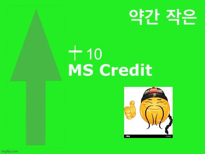 Positive MS Credit | 10 | image tagged in positive ms credit | made w/ Imgflip meme maker