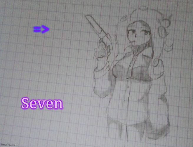 Seven | =>; Seven | image tagged in seven | made w/ Imgflip meme maker