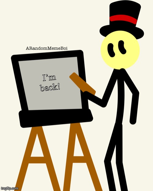 I’m back | I’m back! | image tagged in stickman meeting remake | made w/ Imgflip meme maker