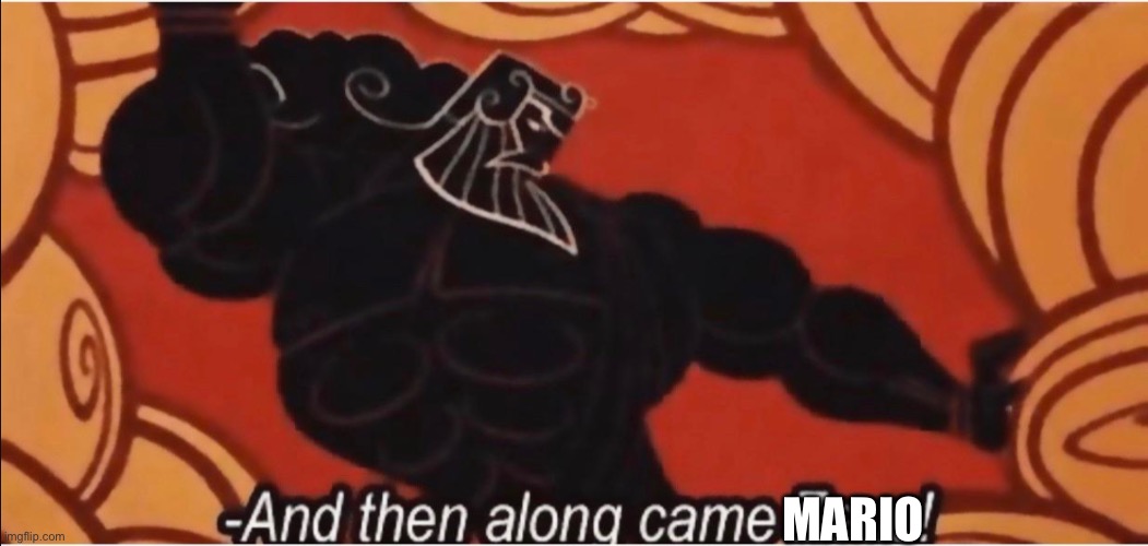 And then along came Zeus! | MARIO | image tagged in and then along came zeus | made w/ Imgflip meme maker